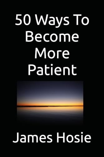 50 Ways To Become More Patient