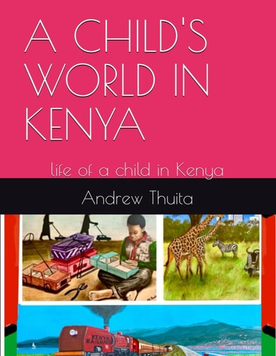 A Child's World in Kenya Life of a Child in Kenya