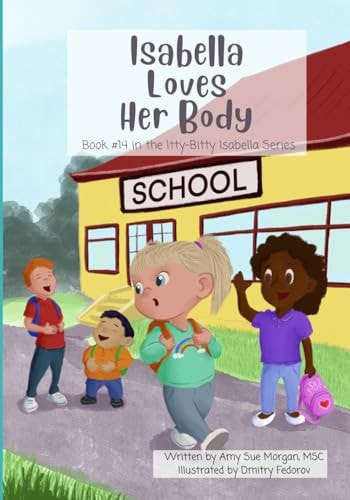 Isabella Loves Her Body Book #14 in the Itty-Bitty Isabella Series