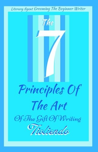 The 7 Principles Of The Art Of The Gift Of Writing