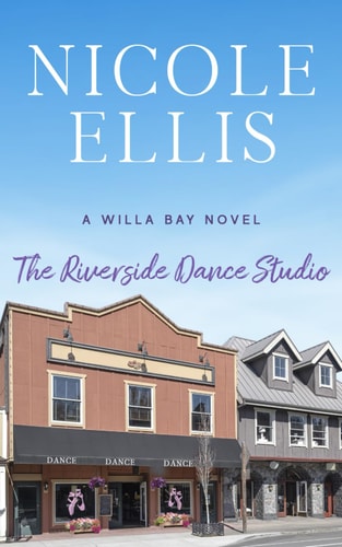 The Riverside Dance Studio A Willa Bay Novel