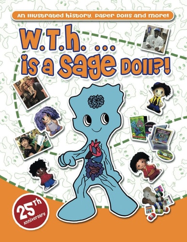 W.T.H. ... is a Sage Doll!? An Illustrative History, Paper Dolls, and More!