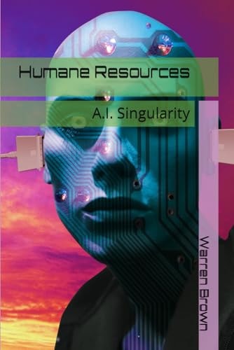 Humane Resources A.I. Singularity