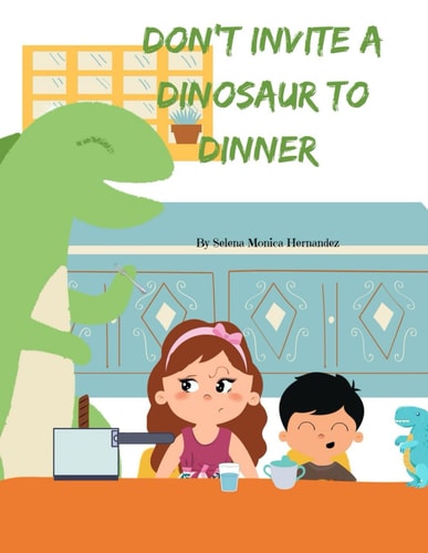 Don't Invite A Dinosaur To Dinner
