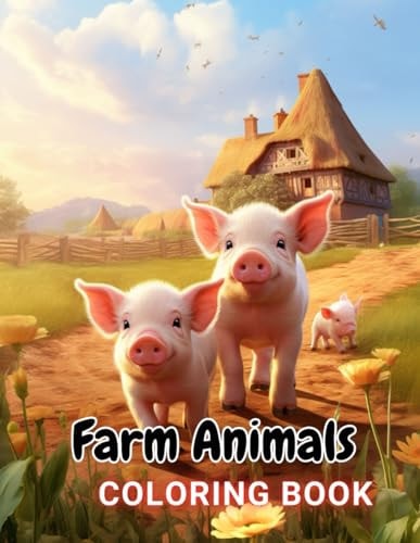 Farm Animals Coloring Book for Kids 100+ High-Quality and Unique Coloring Pages For All Fans