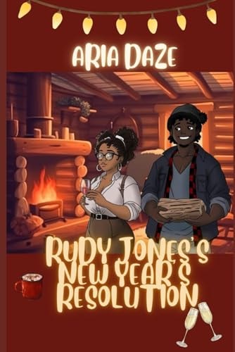 Rudy Jones's New Year's Resolution A Happy Holidays Short