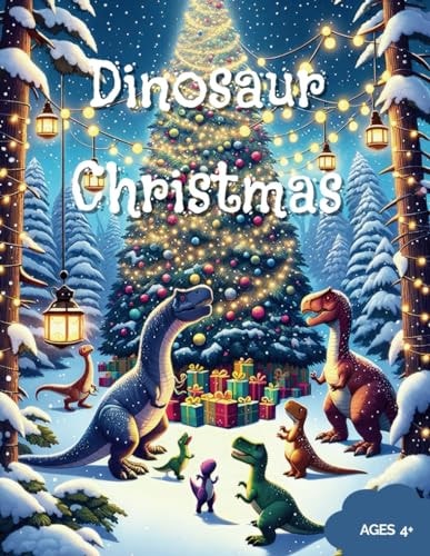 Dinosaur Christmas A Coloring Book for Kids Age 4+ For Those that Love Dinosaurs and Christmas
