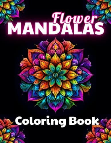 Flower Mandalas Coloring Book High Quality +100 Beautiful Designs for All Ages