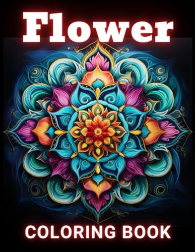 Flower Mandalas Coloring Book 100+ High-Quality and Unique Coloring Pages For All Fans