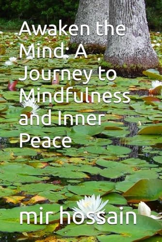 Awaken the Mind A Journey to Mindfulness and Inner Peace