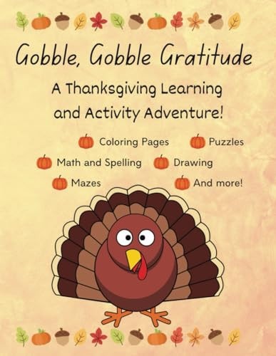 Gobble, Gobble, Gratitude A Thanksgiving Learning and Activity Book