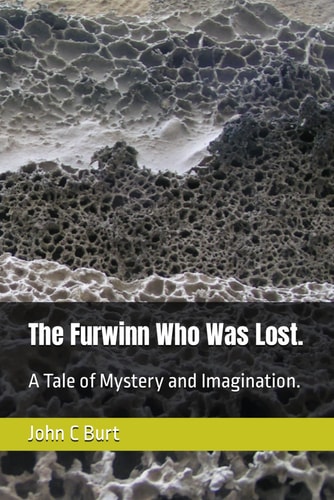 The Furwinn Who Was Lost. A Tale of Mystery and Imagination.