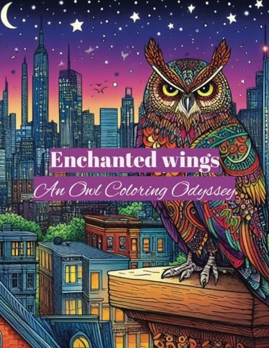 Enchanted Wings An Owl Coloring Odyssey