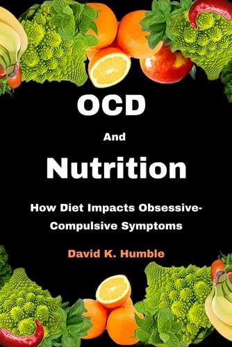 OCD and Nutrition How Diet Impacts Obsessive-Compulsive Symptoms