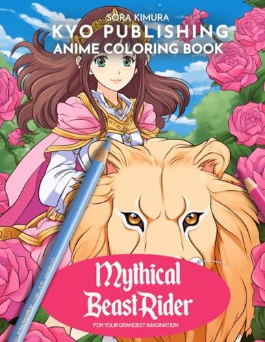 Anime Coloring Book Mythical Beast Rider Saddle Up for Adventure 40+ Manga-Style Coloring Quest