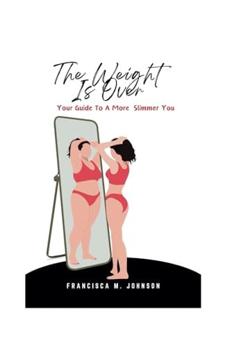 The Weight Is Over Your Guide To A Slimmer You