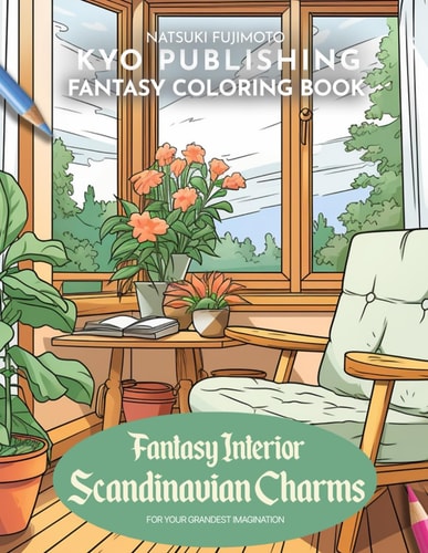 Fantasy Coloring Book Fantasy Interior Scandinavian Charms Nordic Secrets Revealed in 40+ High-Quality Illustrations of Charming Scandinavian Interiors