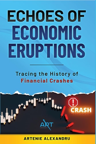 Echoes of Economic Eruptions A Comprehensive Guide: Tracing the History of Financial Crashes and Bubbles from Tulip Mania to the Digital Age