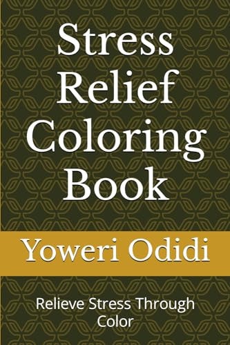 Stress Relief Coloring Book Relieve Stress Through Color