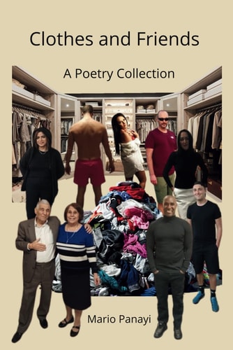 Clothes and Friends A Poetry Collection