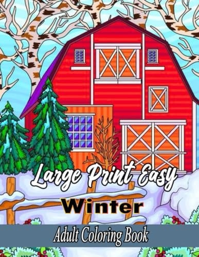 Large Print Easy Winter Adult Coloring Book 50 Easy & Simple Winter Coloring Pages for Adults and Seniors for Calming, Stress Relief