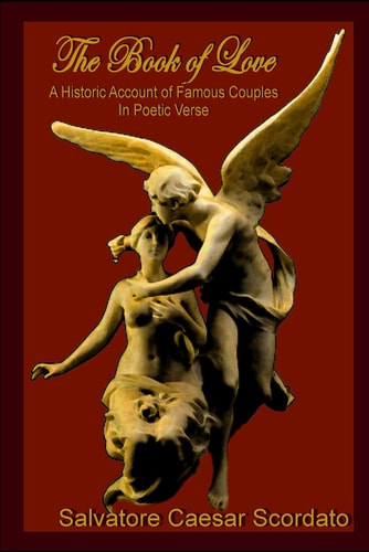 The Book of Love A Historic Account of Famous Couples in Poetic Verse