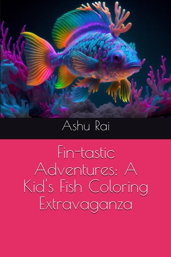Fin-tastic Adventures A Kid's Fish Coloring Extravaganza