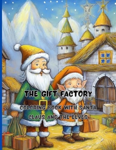 The Gift Factory 68 Big Pages 8.5 X11 Inch Peace, Joy and Fun with Colors and Crayons Coloring Book with Santa Claus and the Elves