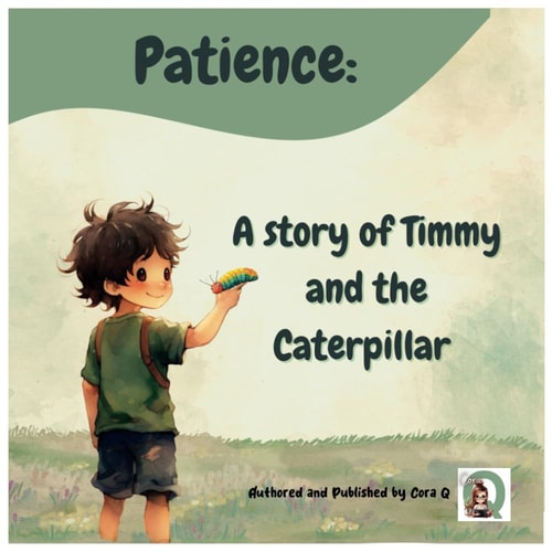 Patience A Story of Timmy and the Caterpillar