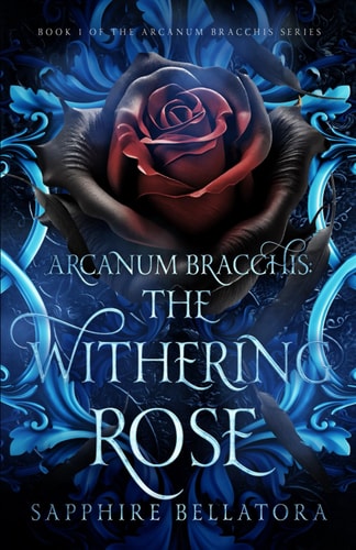 Arcanum Bracchis The Withering Rose