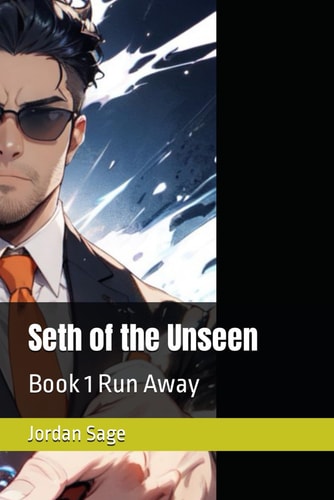Seth of the Unseen Book 1 Run Away