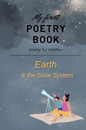My First Poetry Book Poetry for Children - Earth & the Solar System