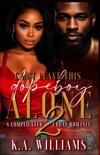 Can't Leave This Dopeboy Alone A Complicated Urban Romance 2