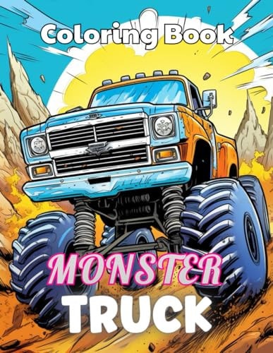 Monster Truck Coloring Book 100+ Unique and Beautiful Designs for All Fans