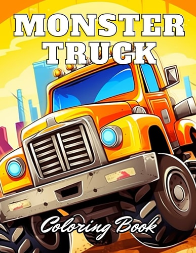 Monster Truck Coloring Book Stress Relief And Relaxation Coloring Pages