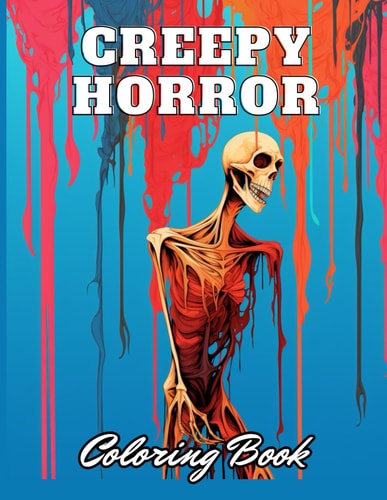 Creepy Horror Coloring Book for Adults 100+ High-Quality and Unique Coloring Pages for All Ages