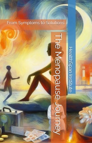 The Menopause Journey From Symptoms to Solutions