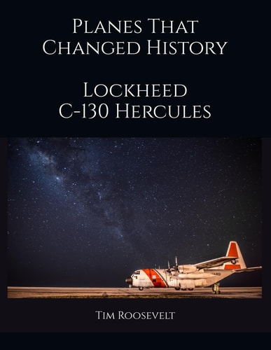 PLANES THAT CHANGED HISTORY - LOCKHEED C-130 HERCULES.