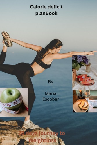 Calorie Deficit Plan Book 28 Days Journey to Weighloss