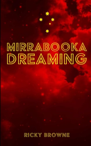 Mirrabooka Dreaming Poetry by Ricky Browne