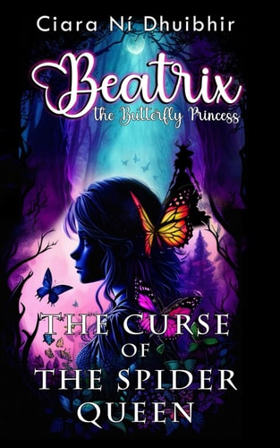 Beatrix the Butterfly Princess The Curse of the Spider Queen
