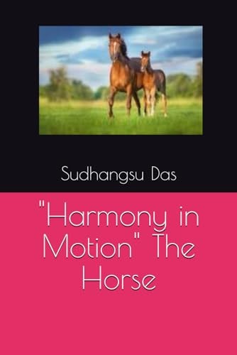 "Harmony in Motion" The Horse