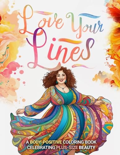 Love Your Lines A Body-Positive Coloring Book Celebrating Plus-Size Beauty