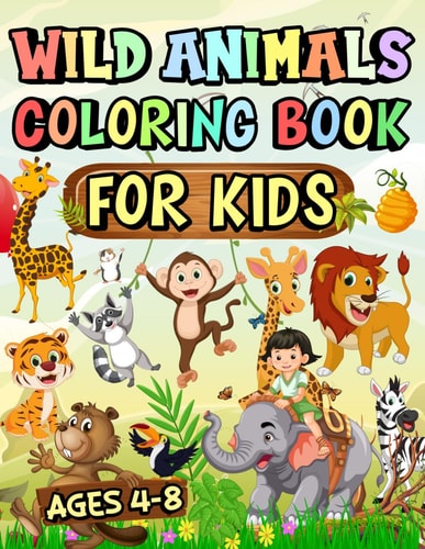Wild Animals Coloring Book for Kids Awesome Jungle Animals Coloring Book Like Tiger Sloth Horse Llama Bear And Many More Ages 4-8