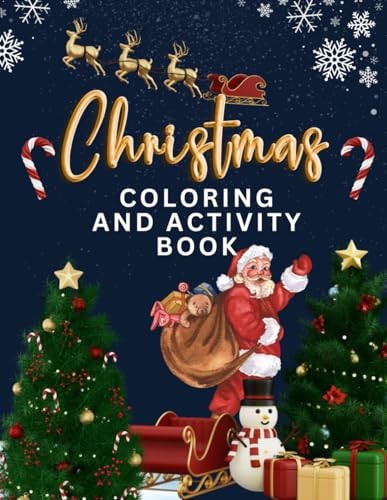 Christmas Coloring and Activity Fun Book For Kids 100+ Fun Pages of Christmas Coloring, Mazes and More For Kids