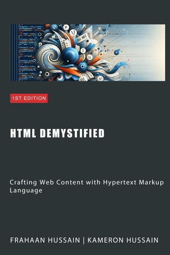 HTML Demystified Crafting Web Content with Hypertext Markup Language