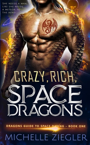 Crazy, Rich, Space Dragons A Snarky Fated Mates Dragon Shifter Romance