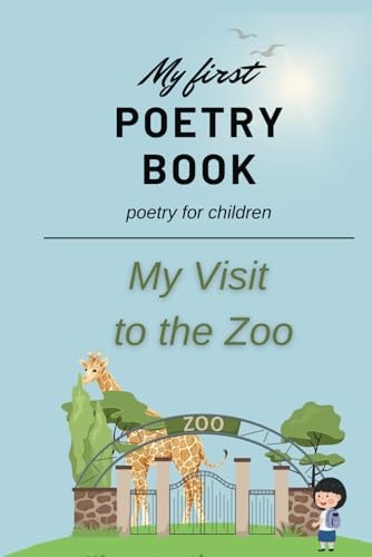 My First Poetry Book Poetry for Children - My Visit to the Zoo