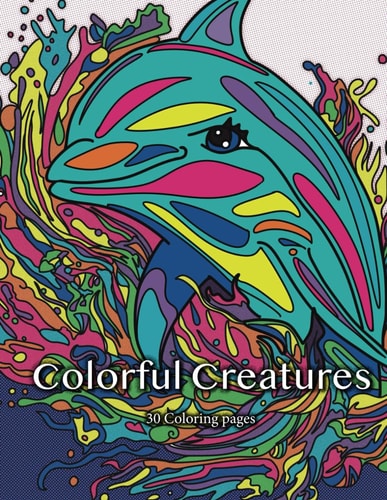 Rainbow Cuddly Creatures - A Whimsical Coloring Book Relaxing, Calming, Zen, Stress Relief, Mindfulness, ADHD, Anxiety Soothing