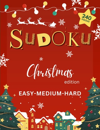 Sudoku Puzzles for Adults - Christmas Special Edition Christmas Activity Book with 240 Sudoku Puzzles Easy to Hard with Solutions